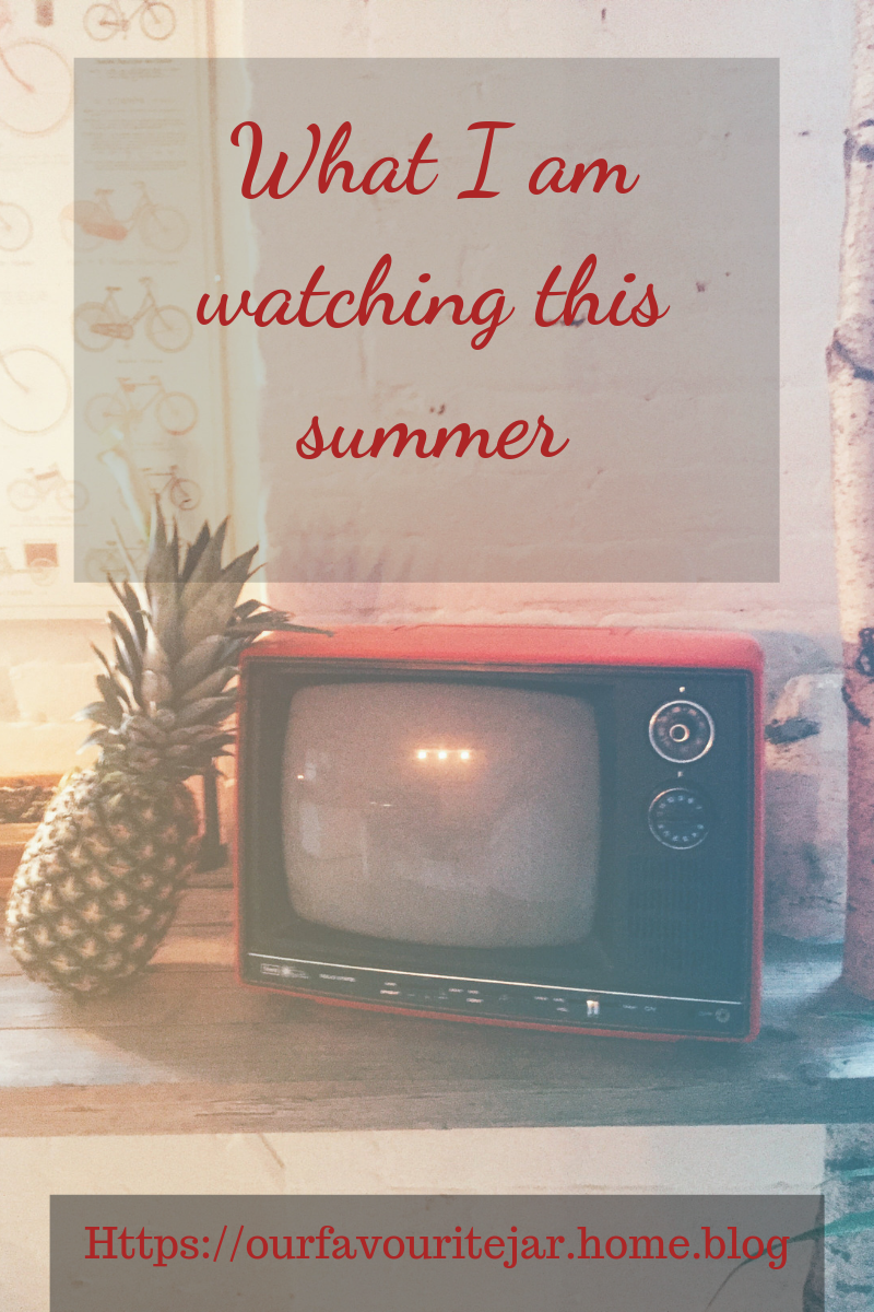 what i am watching this summer-1