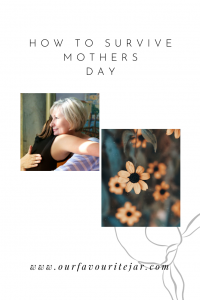 How to survive Mothers Day