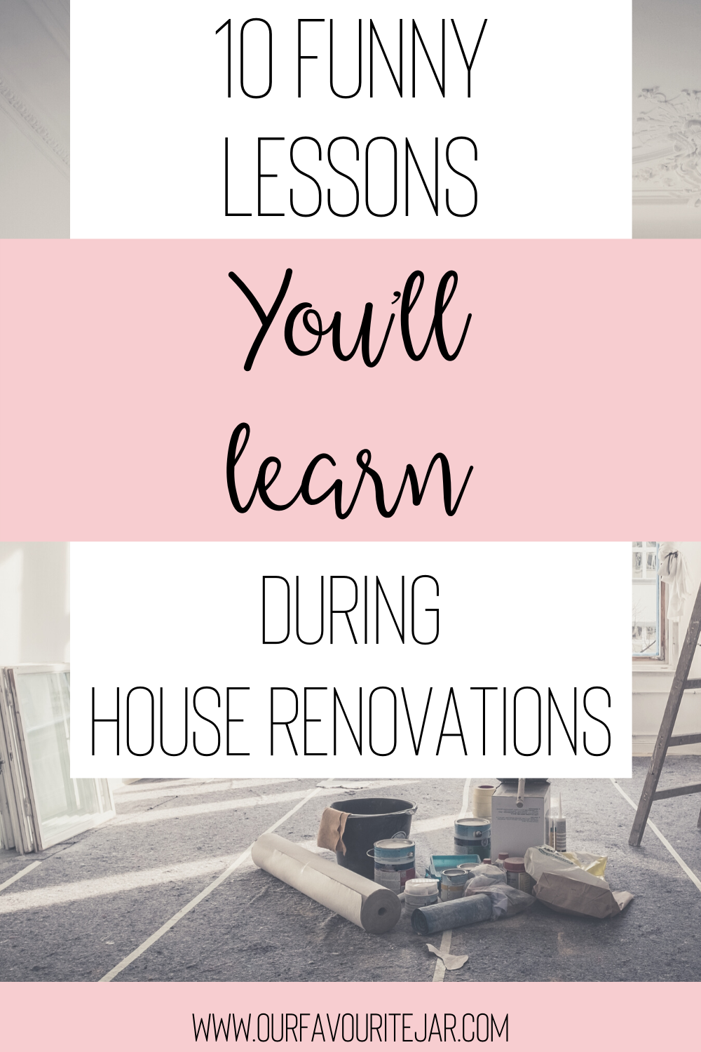 10 Funny Lessons You'll learn during house renovations