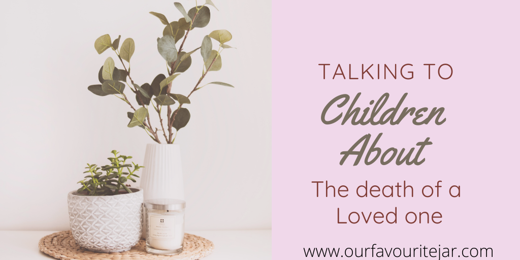 Talking to children about the death of a loved one